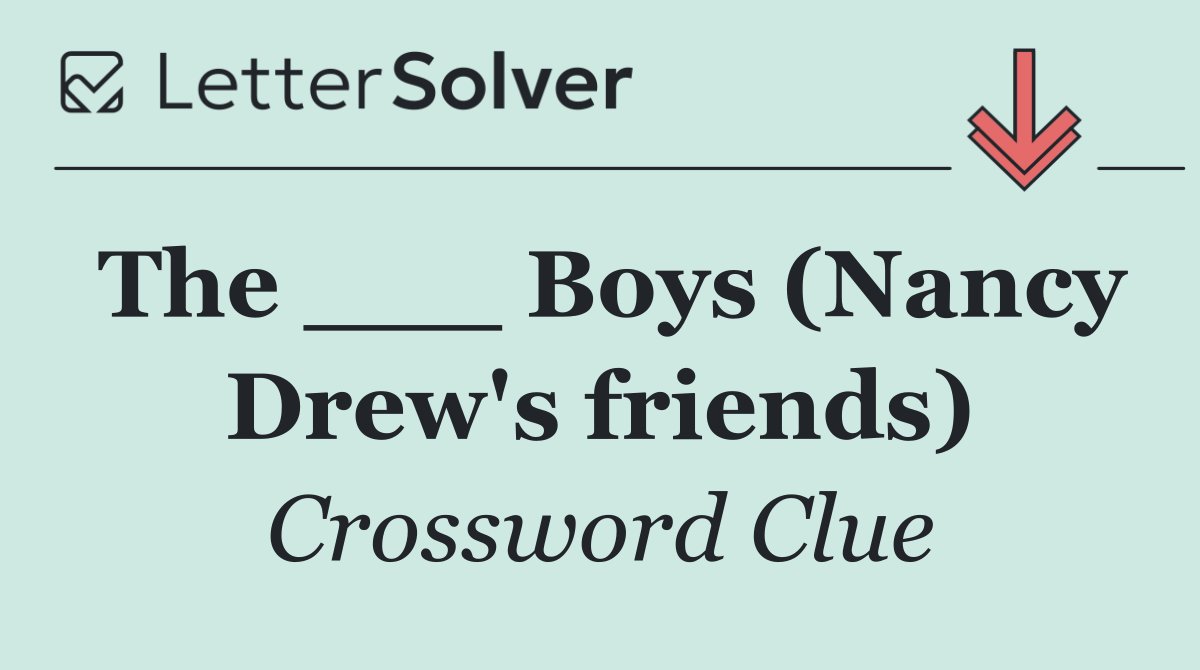 The ___ Boys (Nancy Drew's friends)