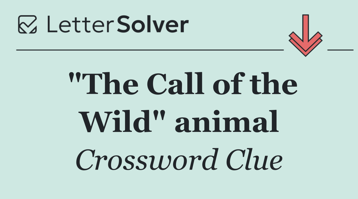 "The Call of the Wild" animal