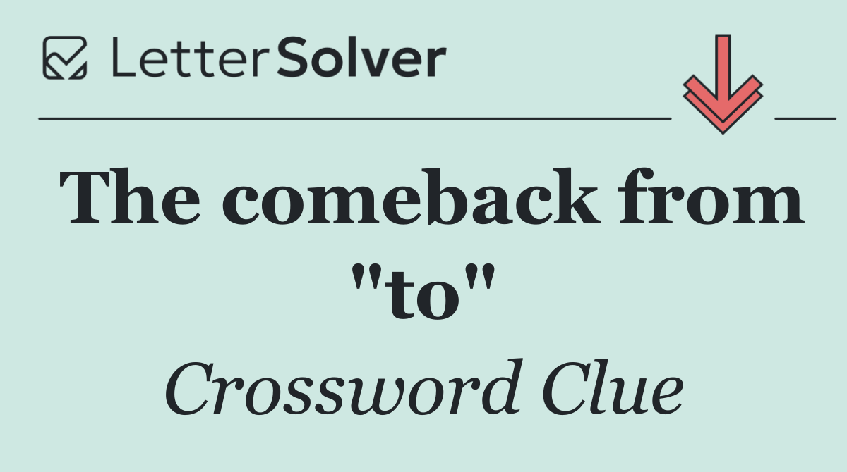 The comeback from "to"