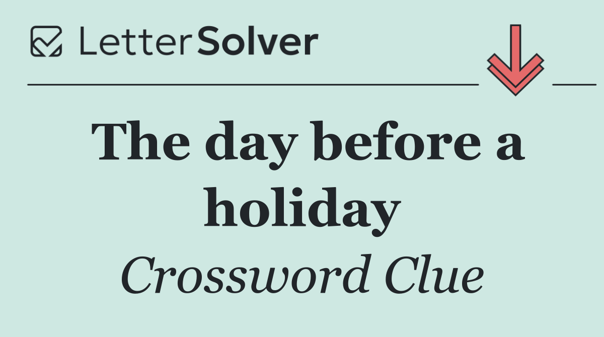 The day before a holiday