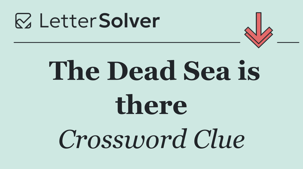 The Dead Sea is there