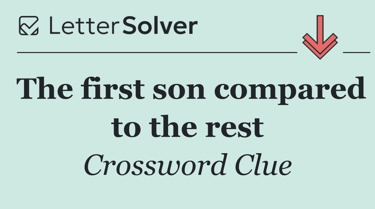 The first son compared to the rest