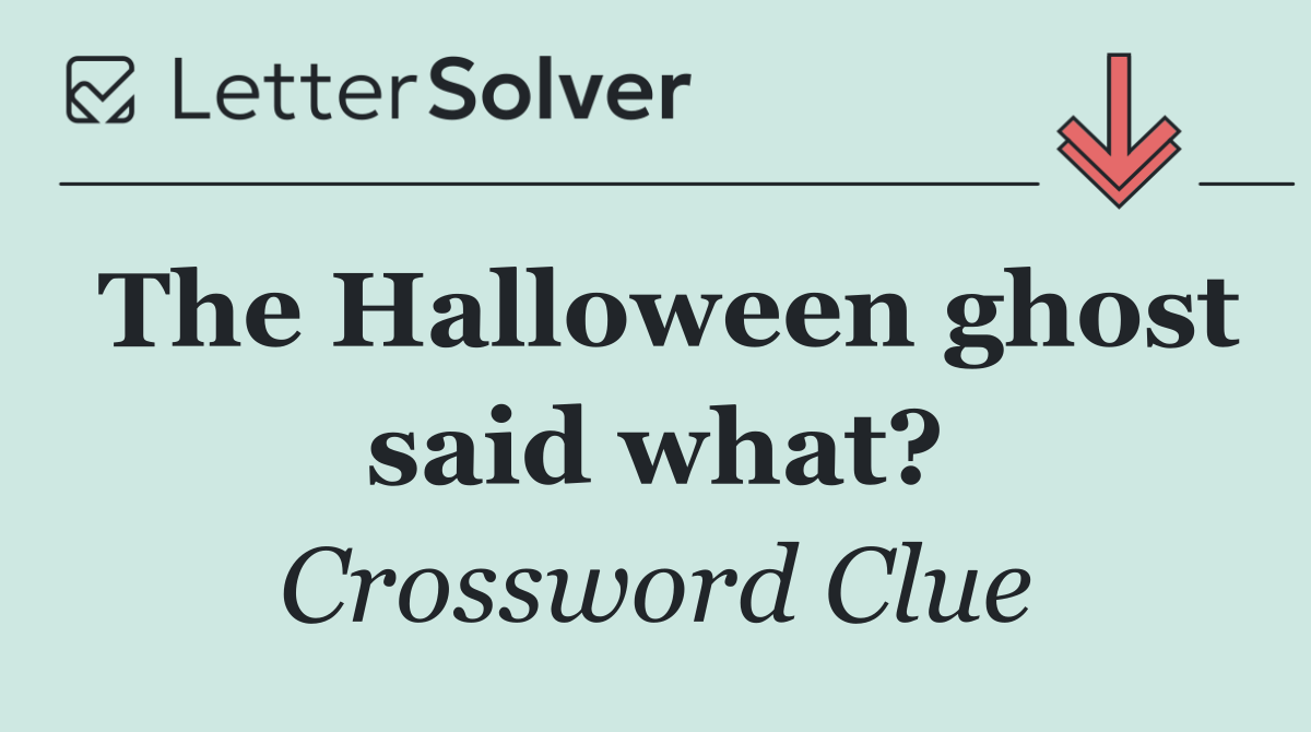 The Halloween ghost said what?