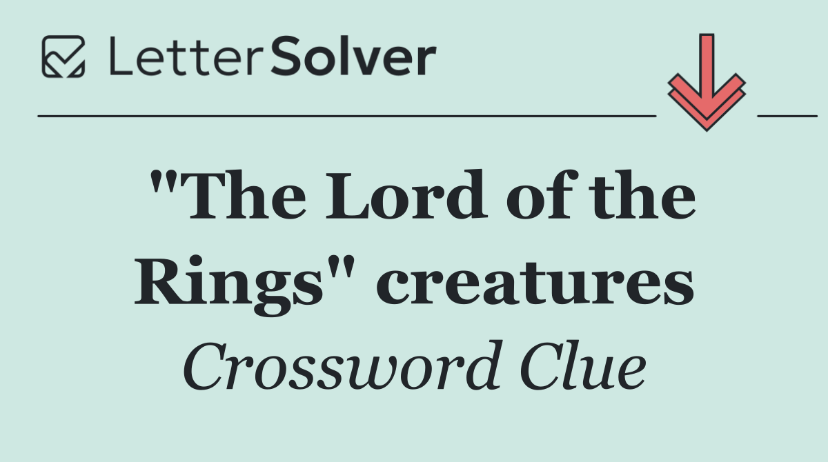 "The Lord of the Rings" creatures