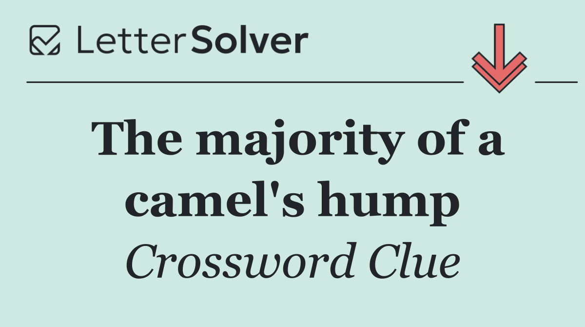 The majority of a camel's hump