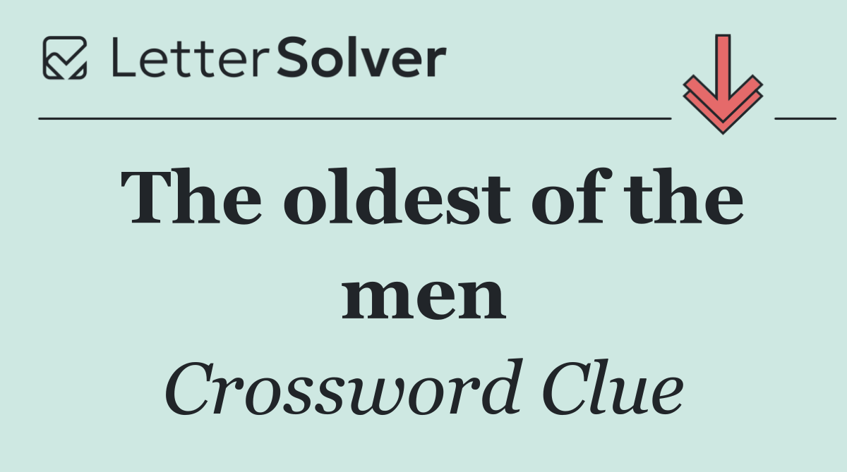 The oldest of the men