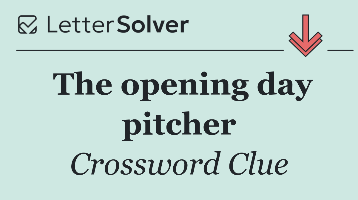The opening day pitcher