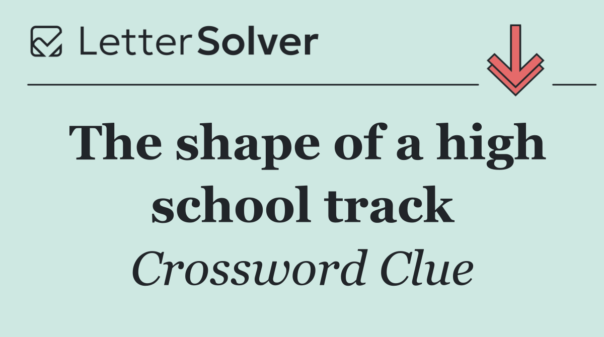 The shape of a high school track