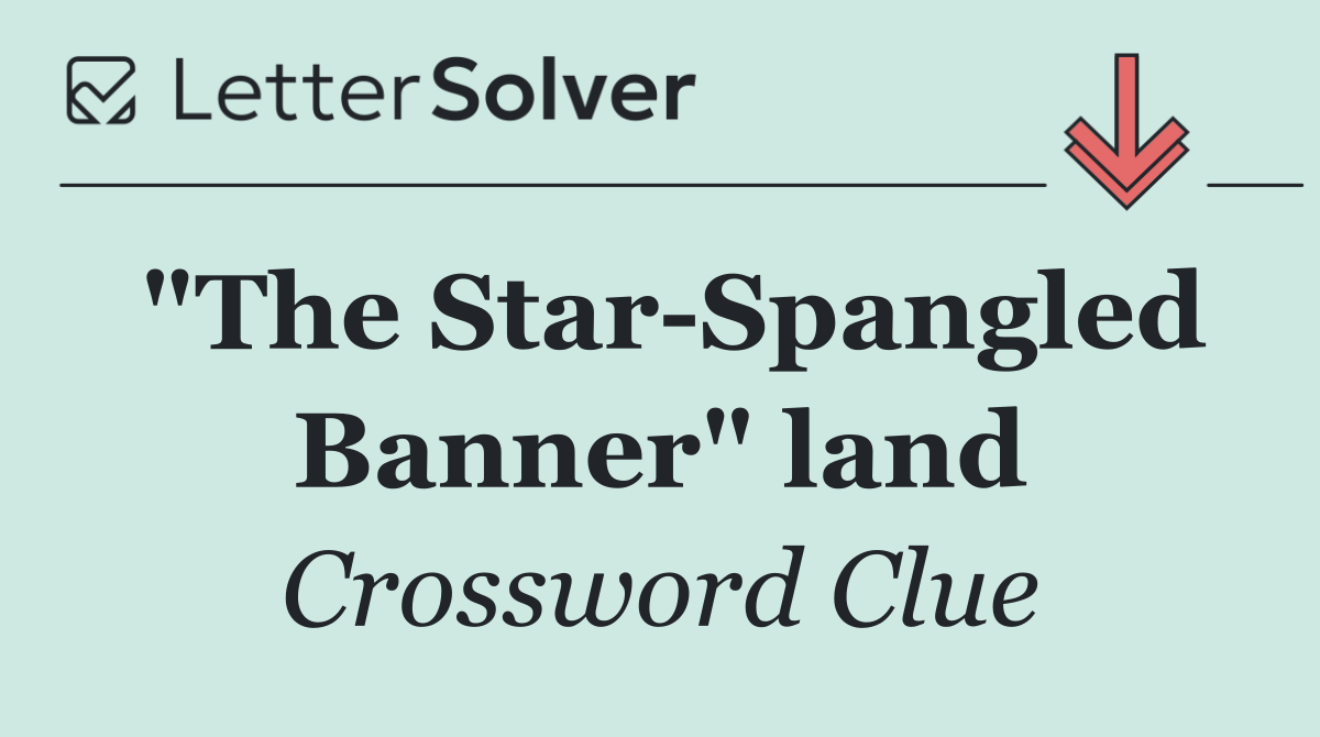"The Star Spangled Banner" land