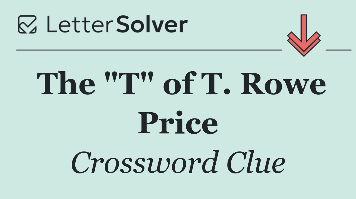The "T" of T. Rowe Price