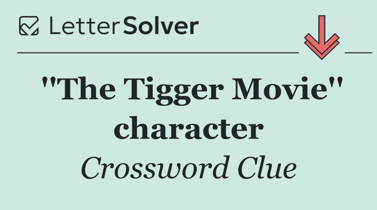''The Tigger Movie'' character