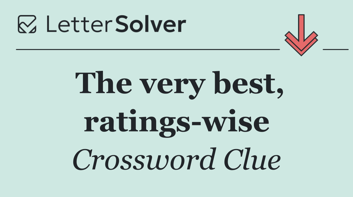 The very best, ratings wise