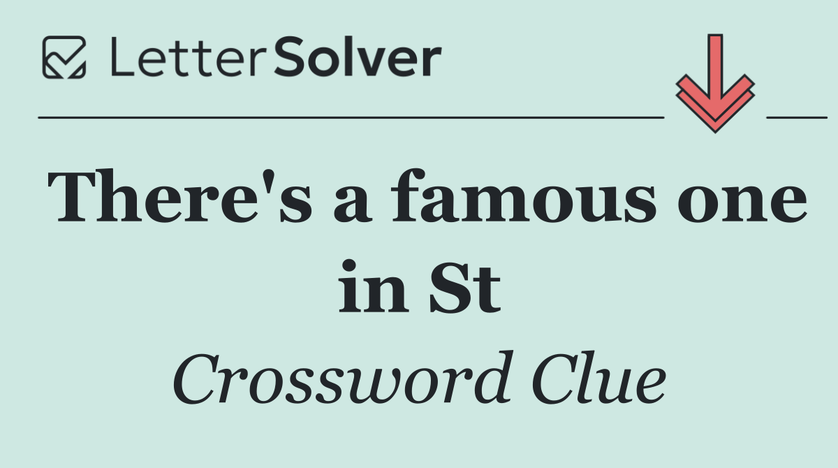 There's a famous one in St
