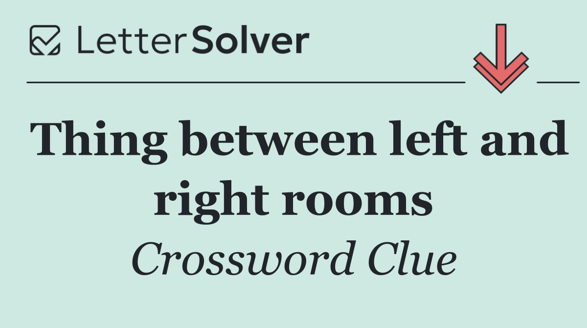 Thing between left and right rooms