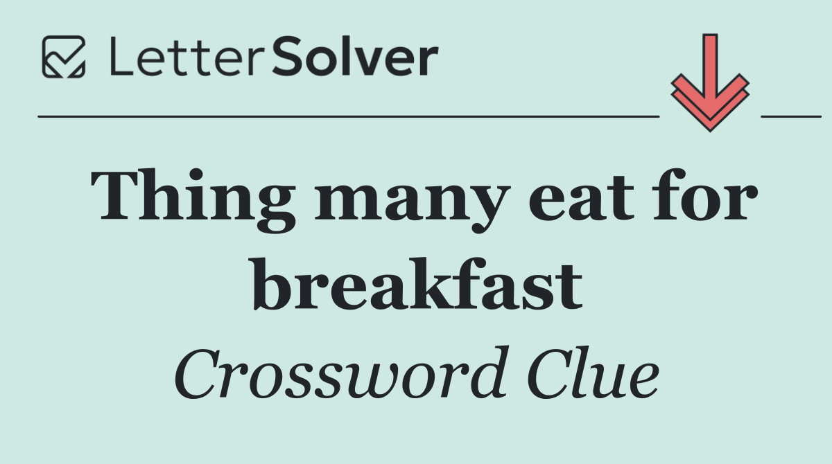 Thing many eat for breakfast