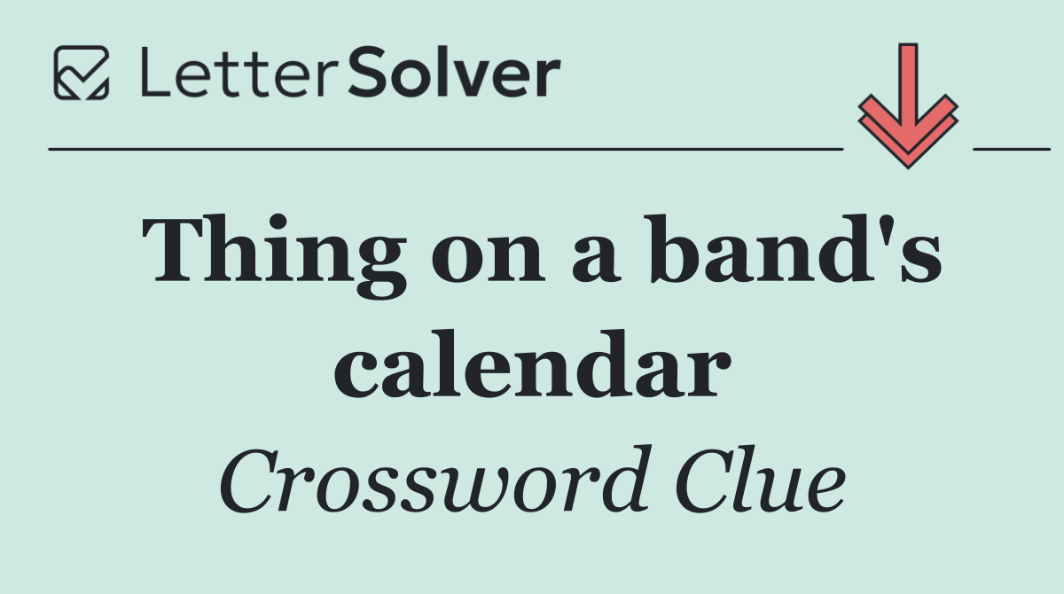 Thing on a band's calendar