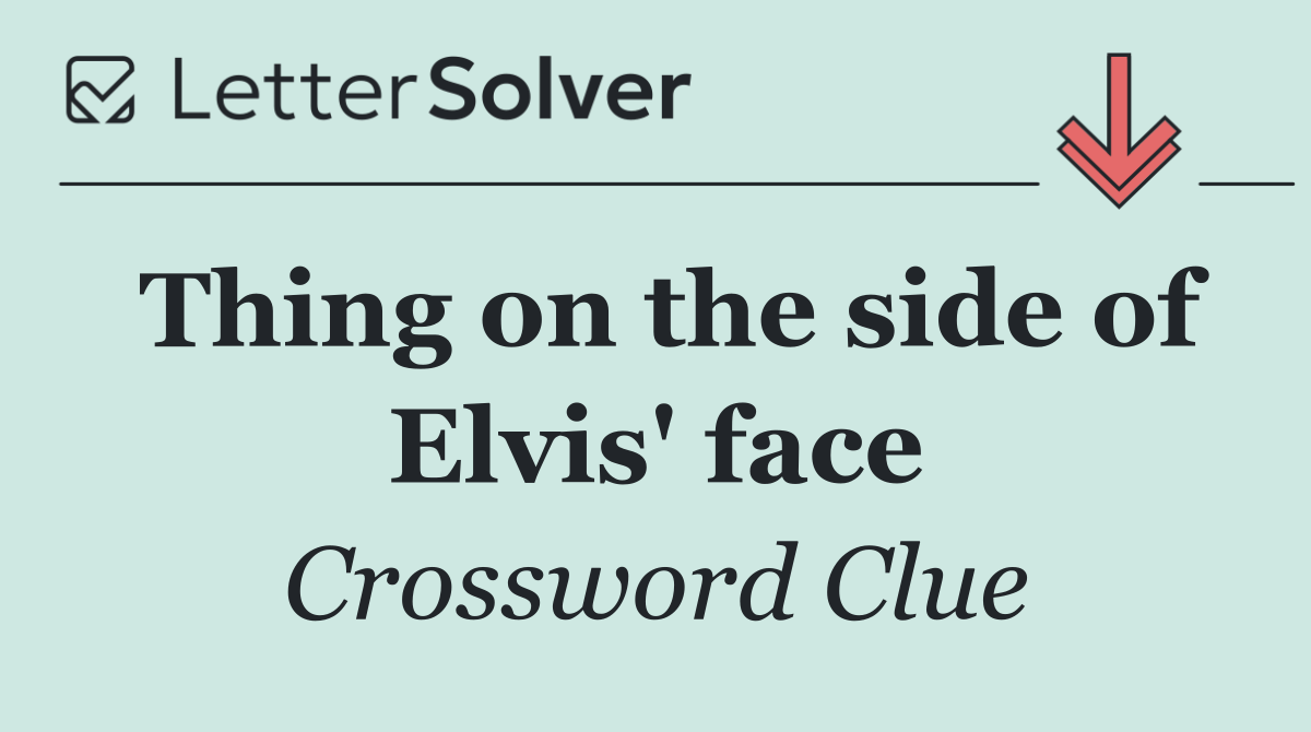Thing on the side of Elvis' face