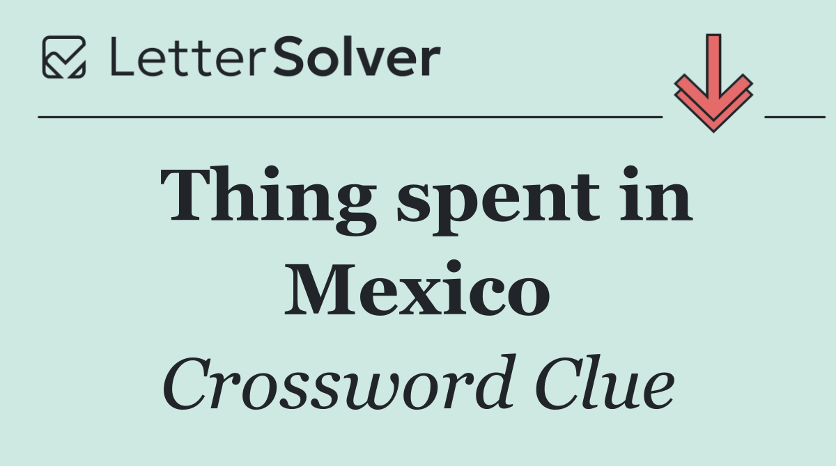 Thing spent in Mexico