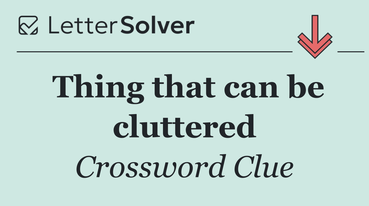 Thing that can be cluttered