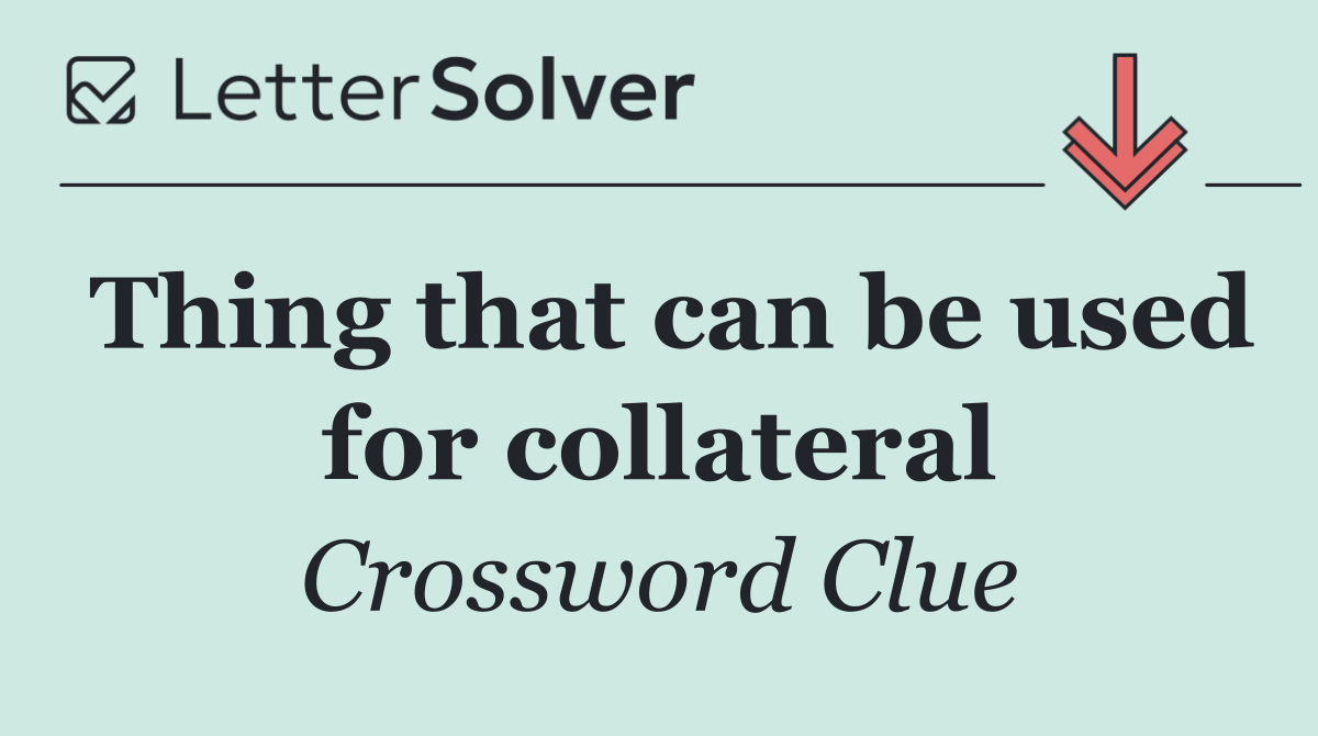 Thing that can be used for collateral