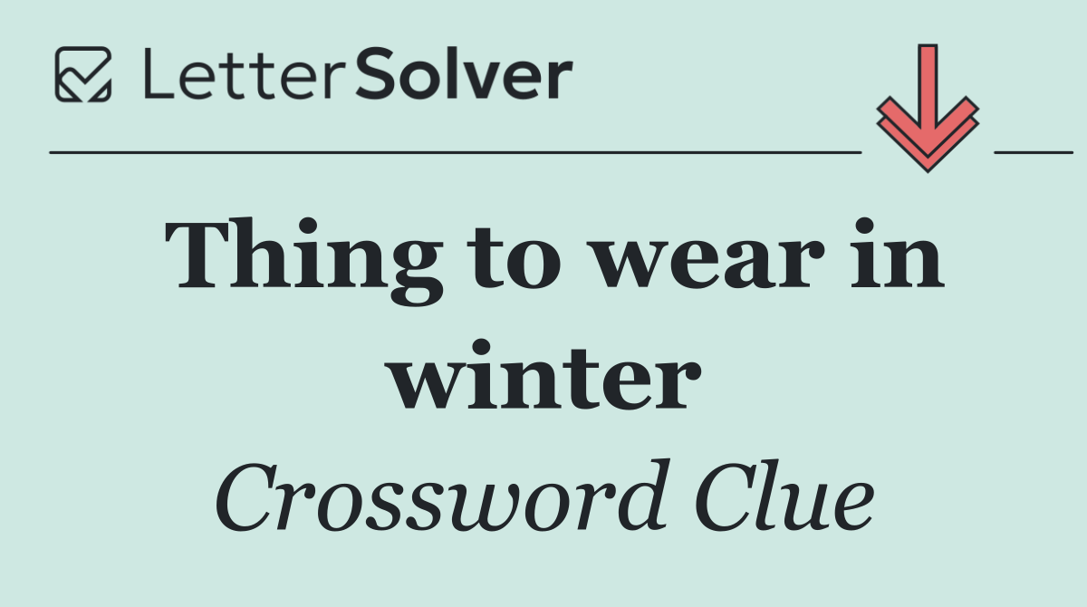Thing to wear in winter