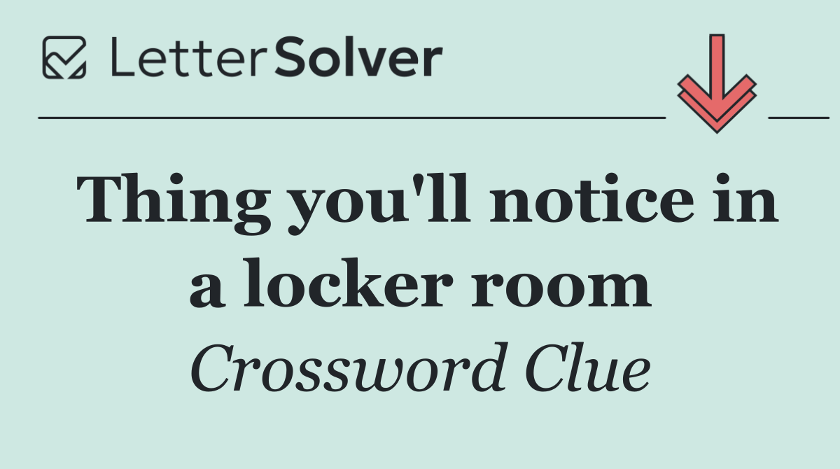 Thing you'll notice in a locker room