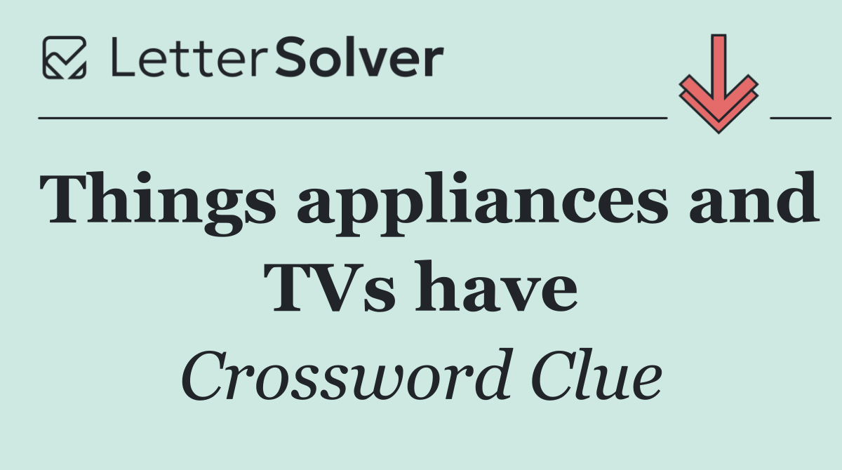 Things appliances and TVs have