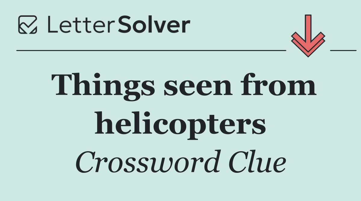 Things seen from helicopters