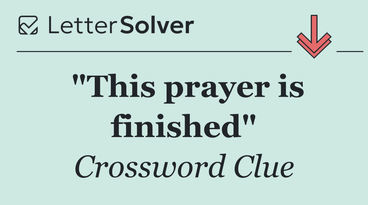 "This prayer is finished"