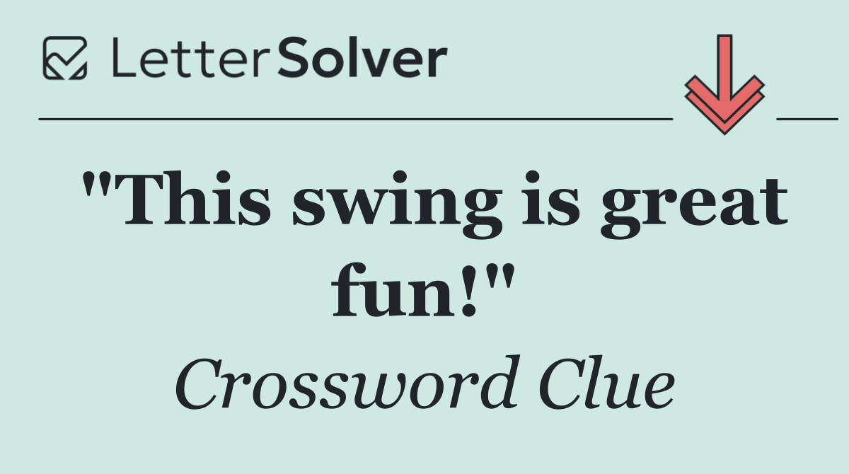 "This swing is great fun!"