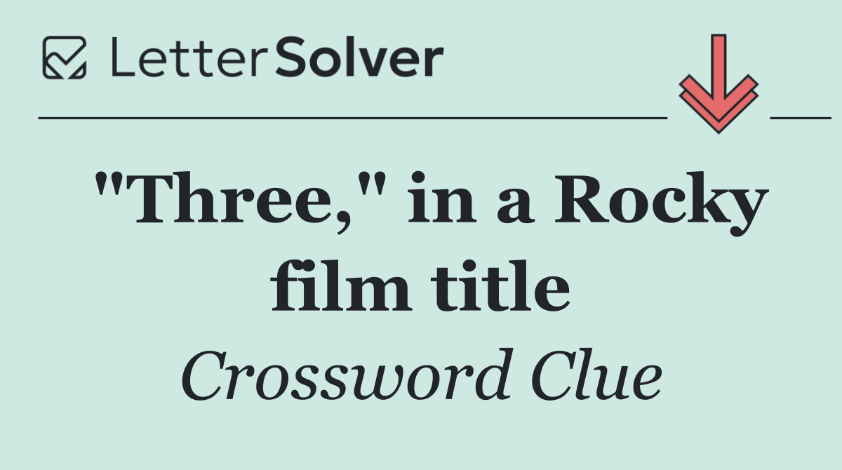 "Three," in a Rocky film title