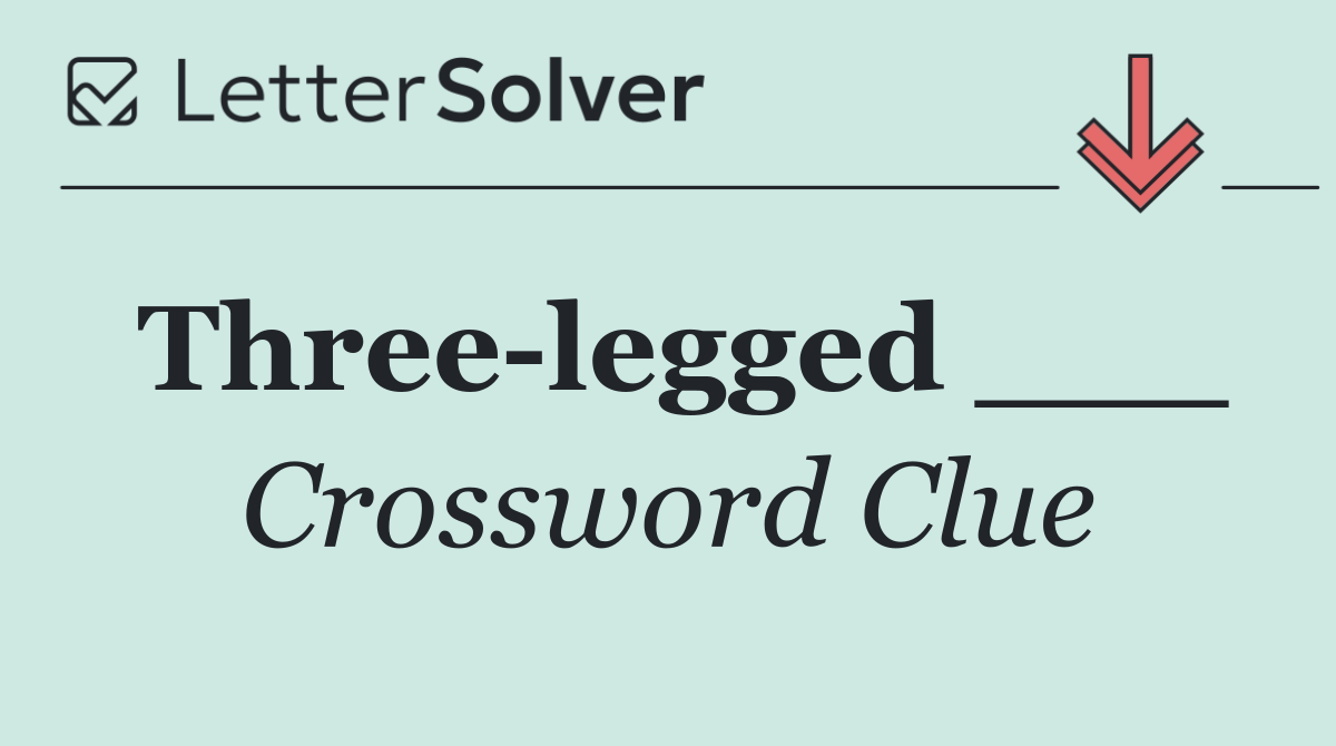Three legged ___