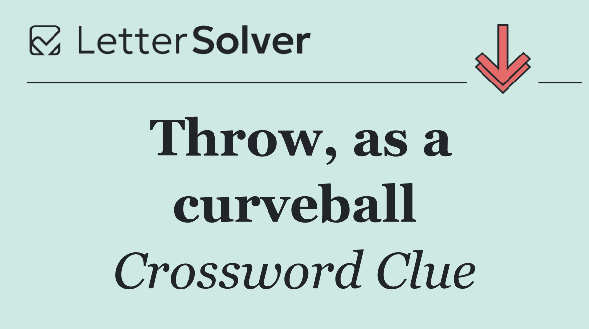 Throw, as a curveball