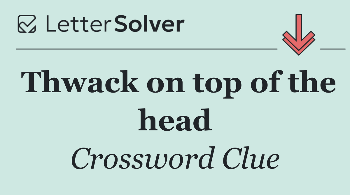 Thwack on top of the head