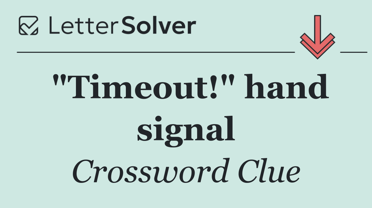 "Timeout!" hand signal