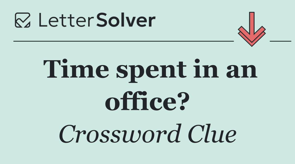 Time spent in an office?