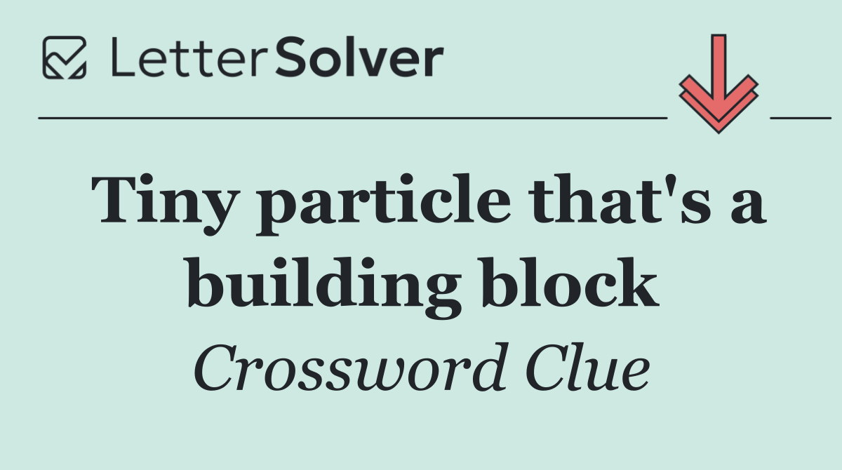 Tiny particle that's a building block