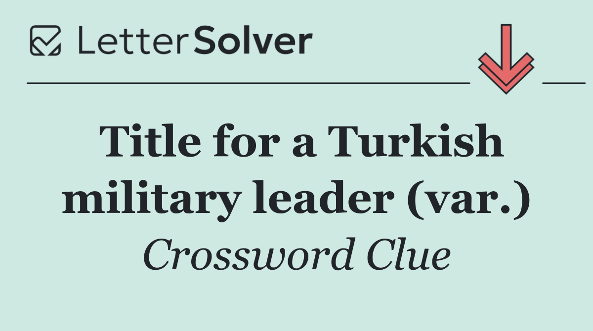 Title for a Turkish military leader (var.)