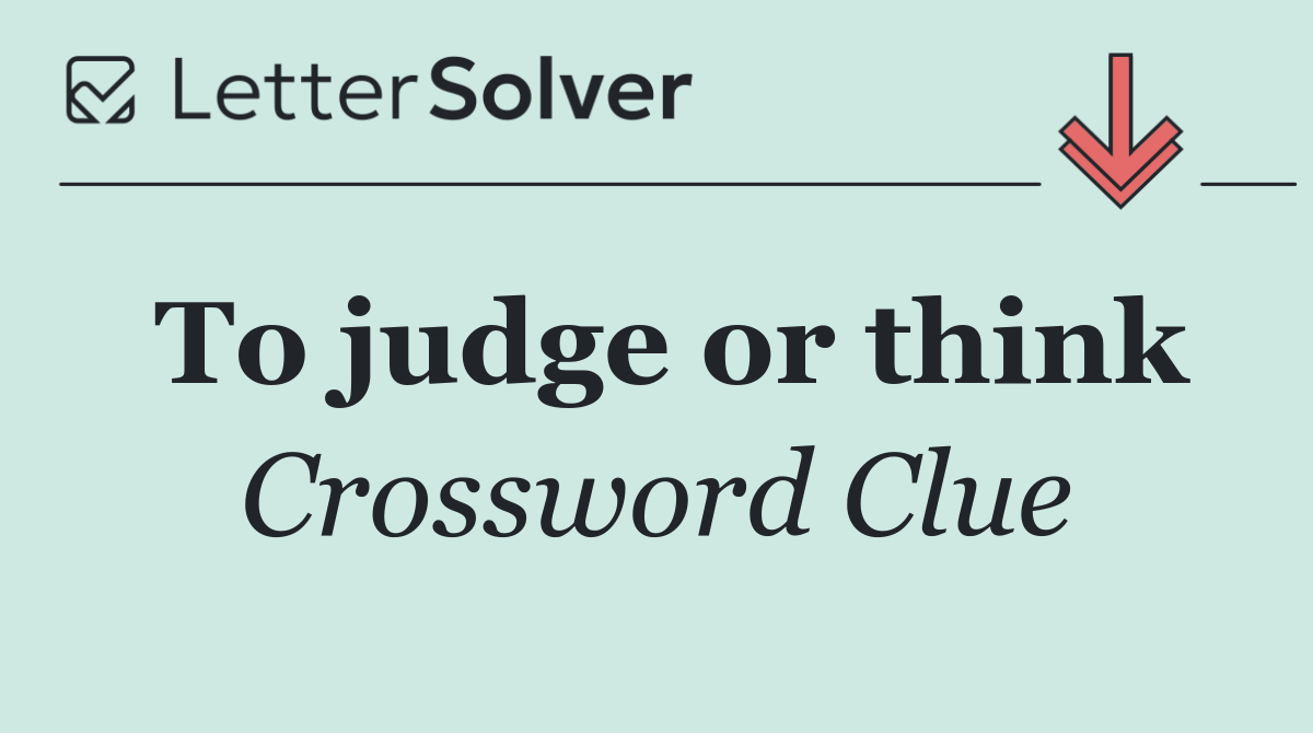 To judge or think
