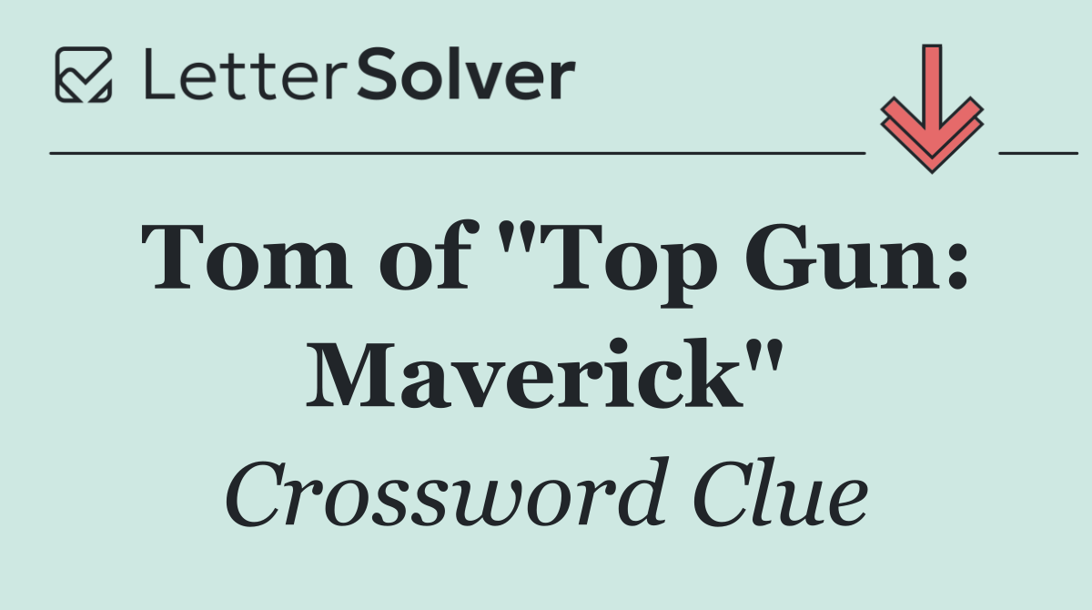 Tom of "Top Gun: Maverick"