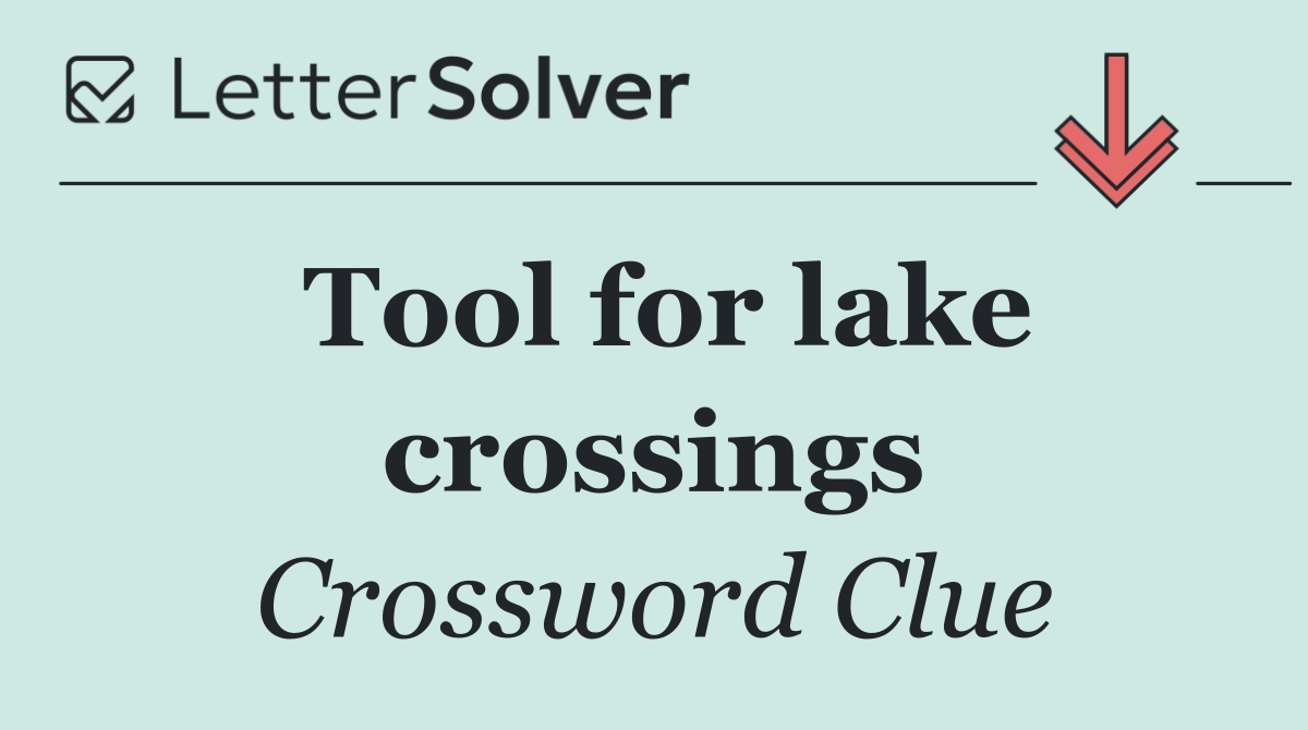 Tool for lake crossings