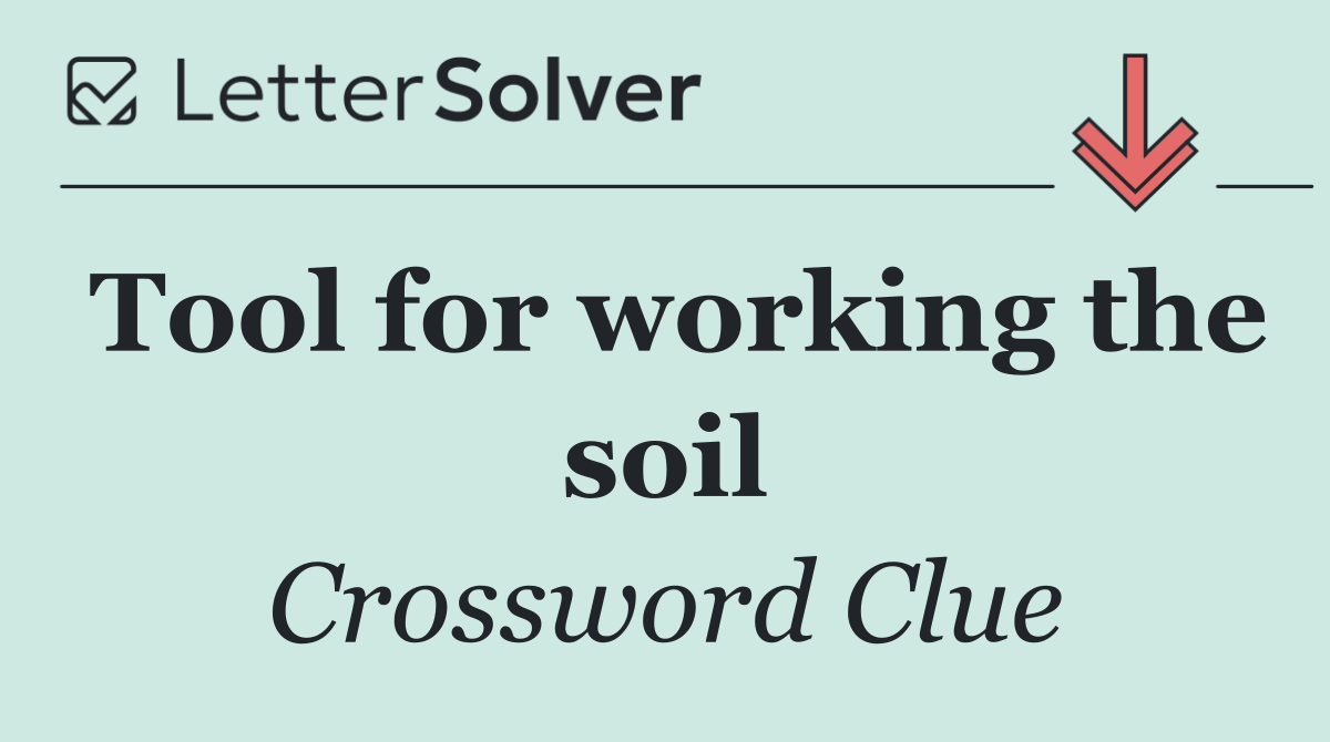 Tool for working the soil