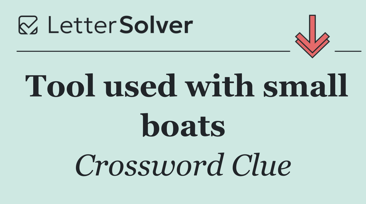 Tool used with small boats