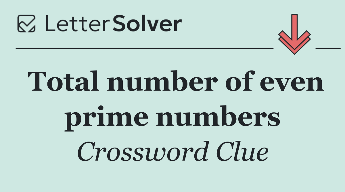 Total number of even prime numbers