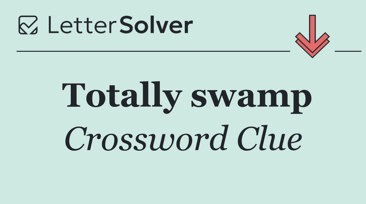 Totally swamp