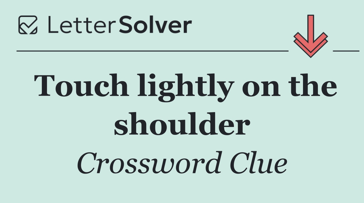 Touch lightly on the shoulder