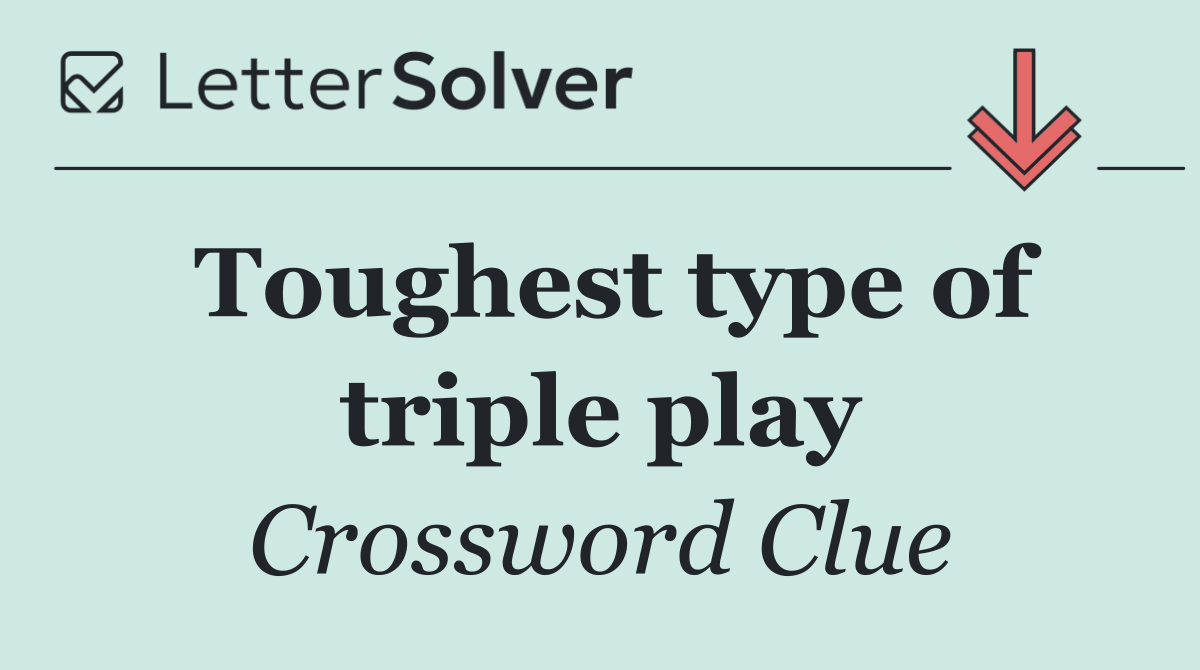 Toughest type of triple play