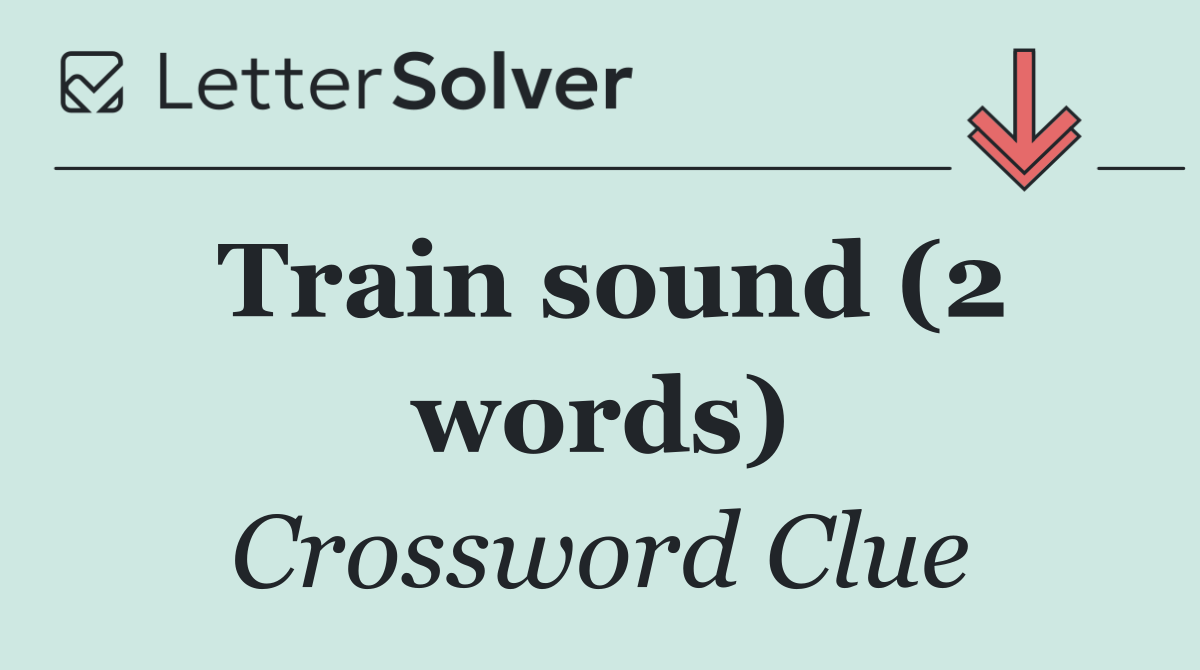 Train sound (2 words)