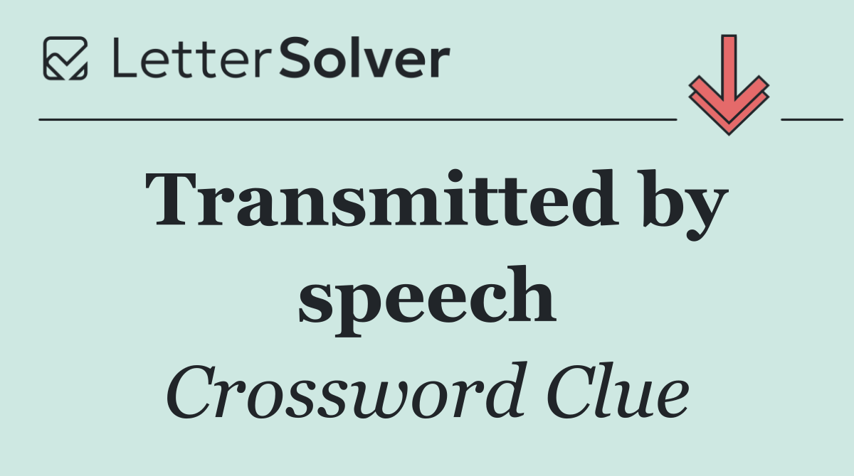 Transmitted by speech