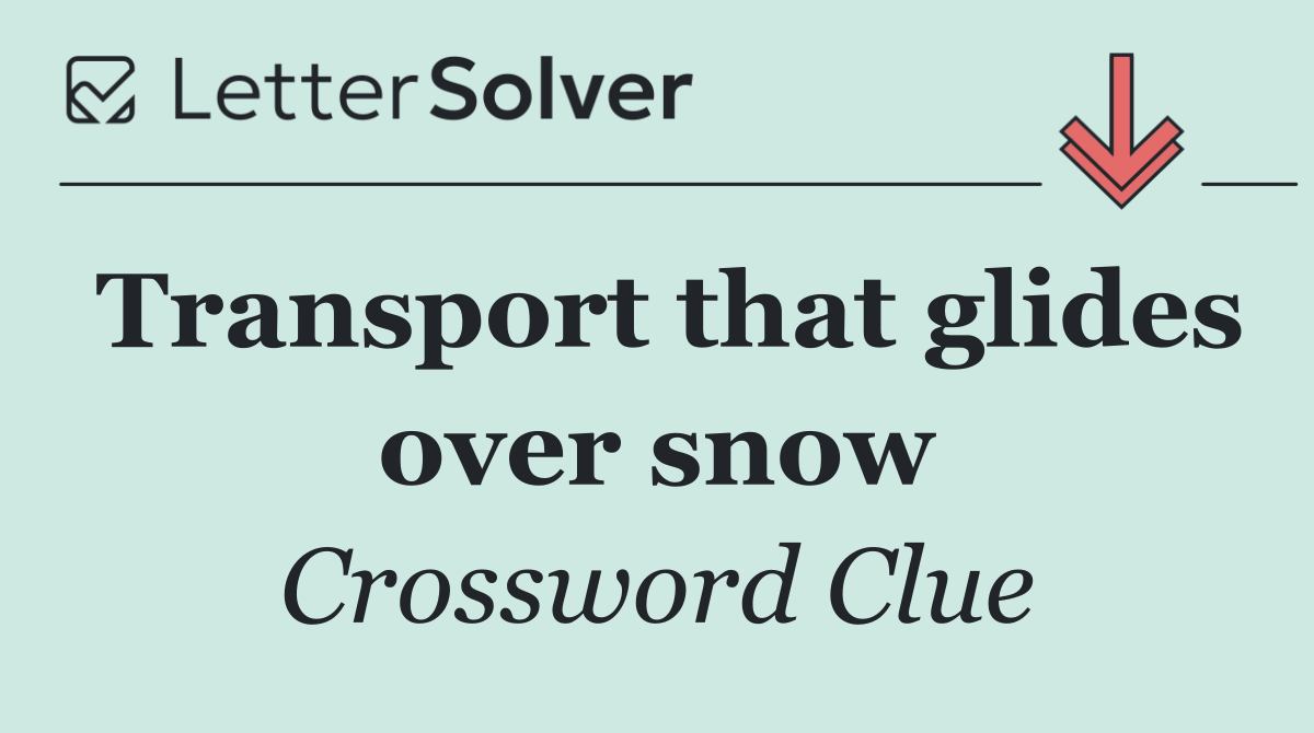 Transport that glides over snow